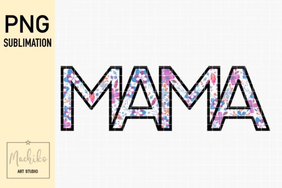 Mama Floral Mother's Day Sublimation PNG: The Heart of Modern Custom Celebration